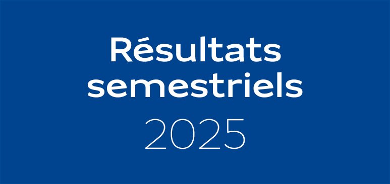 Résultats semestriels 2025