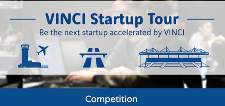 The VINCI Startup Tour: a European competition to identify startups for VINCI to accelerate