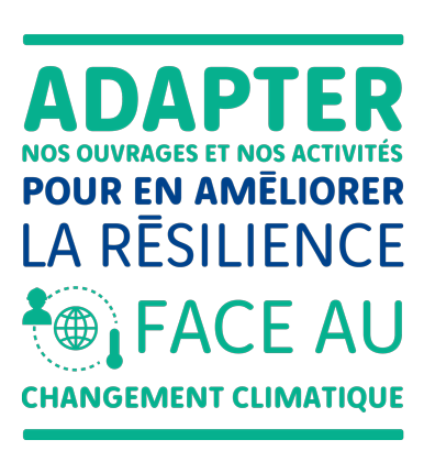Adapter nos ouvrages et nos activités pour en améliorer la résilience face au changement climatique